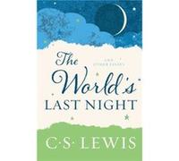 The Worlds Last Night And Other Essays - C S Lewis - HarperOne - Livre en Anglais - Paperback C S LewisC S Lewis (Auteur)