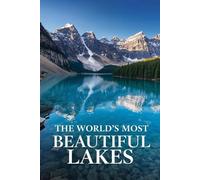 The World's Most Beautiful Lakes