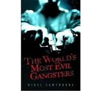 The World's Most Evil Gangsters Cawthorne, Nigel (Auteur)