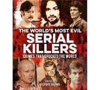 The Worlds Most Evil Serial Killers by Charlotte Greig Charlotte Greig (Auteur)