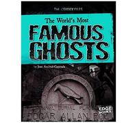 The World's Most Famous Ghosts