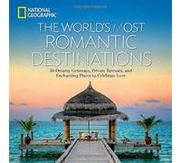 The World's Most Romantic Destinations (National Geographic Traveler) - [Version Originale] Inconnu (Auteur)