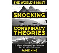 The World's Most Shocking Conspiracy Theories A Collection of Unexplained Events, Unbelievable Cover-Ups and Unsolved Mysteries - Jamie King - Summersdale - ebook (ePub) - Livre