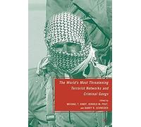 The World's Most Threatening Terrorist Networks And Criminal Gangs