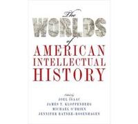 The Worlds Of American Intellectual His Joel Isaac, James T Kloppenberg, Jennifer Ratner - Rosenhagen, Michael O,brien (Auteur)