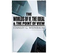 The Worlds Of If, The Ideal & The Point Of View