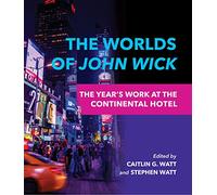 The Worlds of John Wick: The Year's Work at the Continental Hotel