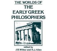 The Worlds Of The Early Greek Philosophers