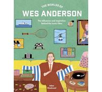 The Worlds of Wes Anderson /anglais