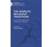 The Worlds Religious Traditions Frank Whaling, (Auteur)
