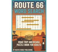 The World's Route 66 Word Search Puzzle Book for Adults: 100 Road Trip Americana Puzzles Featuring Diners Motels Roadside Attractions and Highway Culture - With Solutions