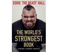 The World's Strongest Book: Ten Rounds. Ten Lessons. One Eddie Hall