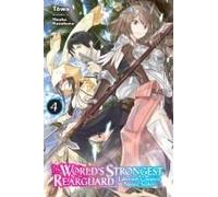 The World's Strongest Rearguard: Labyrinth Country's Novice Seeker, Vol. 4 (Light Novel)