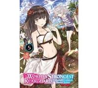 The Worlds Strongest Rearguard Labyrinth Countrys Novice Seeker Vol. 5 light novel by Towa Towa (Auteur)