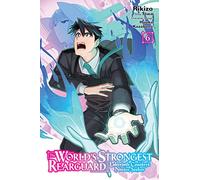 The World's Strongest Rearguard: Labyrinth Country's Novice Seeker, Vol. 6 (manga)