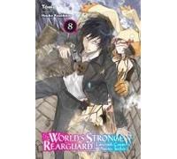 The World's Strongest Rearguard: Labyrinth Country's Novice Seeker, Vol. 8 (Light Novel)