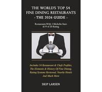 The World's Top 54 Fine Dining Restaurants - The 2026 Guide: Restaurants with 3 Michelin Stars & a 19 of 20 Rating