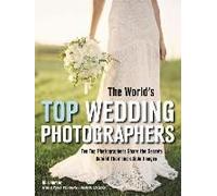 The World's Top Wedding Photographers
