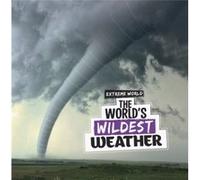 The Worlds Wildest Weather by Laura K. Murray Laura K. Murray (Auteur)