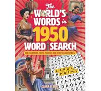 The World's Words in 1950 Word Search: 100 Large Print Puzzles with 25 Additional Country Challenges - A Nostalgic Journey Through Global Traditions, Music, and Daily Life in 1950