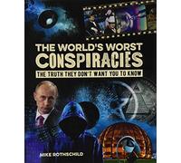 The World's Worst Conspiracies