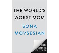 The World's Worst Mom - Sona Movsesian - Plume - ebook (ePub illustré) - Livre