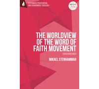 The Worldview Of The Word Of Faith Movement: Eden Redeemed