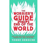 The Worrier's Guide To The End Of The World