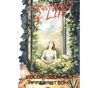 THE WORRIES OF LIFE: COLOR/JOURNAL/AFFIRMATIONS