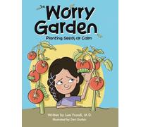 The Worry Garden: Planting Seeds of Calm