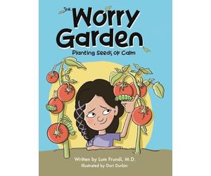 The Worry Garden: Planting Seeds of Calm