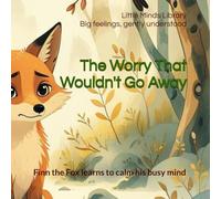 The Worry That Wouldn’t Go Away: A gentle story about anxiety, worry, and overwhelming thoughts for ages 4-6
