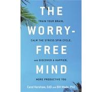 The WorryFree Mind by Bill Bill Wade Wade Bill Bill Wade Wade (Auteur)