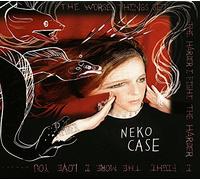 The Worse Things Get, The Harder I Fight, The Harder I Fight, The More I Love You by Neko Case