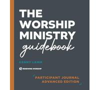 The Worship Ministry Guidebook: Participant Journal - Advanced