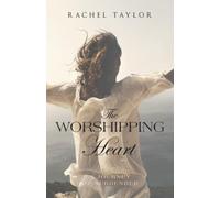 The Worshipping Heart: A Journey of Surrender