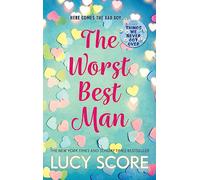 The Worst Best Man: a hilarious and spicy romantic comedy from the author of Things We Never got Over