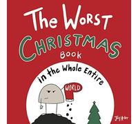 The Worst Christmas Book In The Whole Entire World