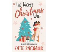The Worst Christmas Wife: A Grumpy Boss Holiday Romantic Comedy