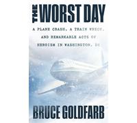The Worst Day A Plane Crash, A Train Wreck, and Remarkable Acts of Heroism in Washington, DC - Bruce Goldfarb - Steerforth - ebook (ePub) - Livre