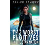 The Worst Fugitives in the Star Nation