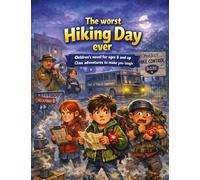 The worst hiking day ever: Children's novel for ages 8 and up Class adventures to make you laugh