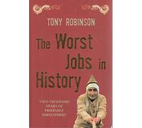 The Worst Jobs in History: Two Thousand Years of Miserable Employment