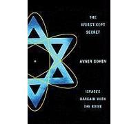 The Worst-Kept Secret - Israel′S Bargain With The Bomb