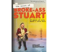 The Worst of Broke-Ass Stuart: 20 Years of Love, Death, and Dive Bars