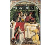 The Worst of Evils: The Fight Against Pain