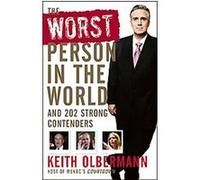 The Worst Person in the World Keith Olbermann (Auteur)