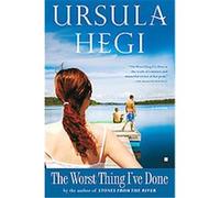 The Worst Thing I've Done Ursula Hegi (Auteur)
