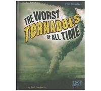 The Worst Tornadoes Of All Time