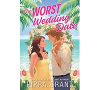 The Worst Wedding Date: Your New Enemies to Lovers Romance Obsession (Three BFFs and a Wedding Book 1)